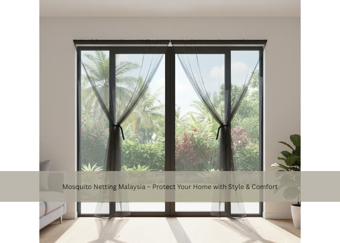 Mosquito Netting Malaysia – Protect Your Home with Style & Comfort