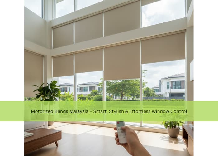 Motorized Blinds Malaysia – Smart, Stylish & Effortless Window Control